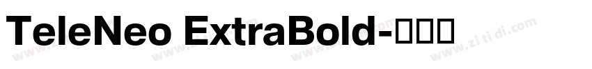 TeleNeo ExtraBold字体转换 TeleNeo ExtraBold字体转换